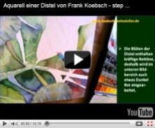 Video - Aquarell einer Distel von Frank Koebsch - step by step