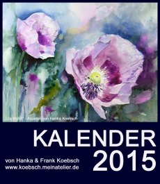Kalender 2015 mit Aquarellen von Hanka &; Frank Koebsch
